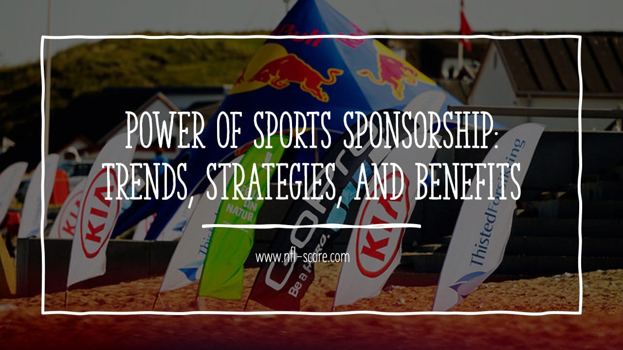 Power of Sports Sponsorship Trends, Strategies, and Benefits